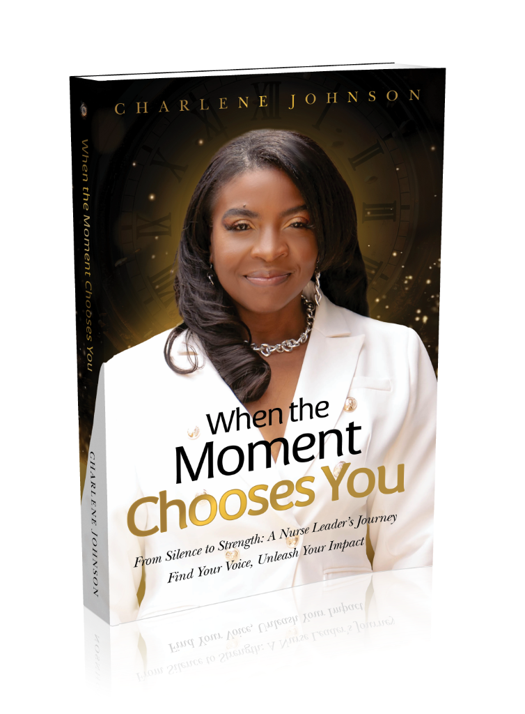 When the Moment Chooses You by Charlene Johnson