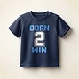 Born 2 Win Graphic T-Shirt