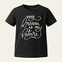 My Dream Is My Future Graphic T-Shirt