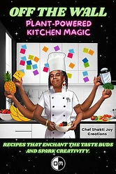 Off the Wall:
Plant-Powered
Kitchen Magic book cover