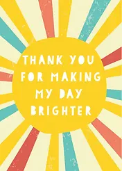 Joyful Card by Biscuitmoon Designs - A sunburst background in soft hues of blue, pink, and yellow, with phrase "THANK YOU FOR MAKING MY DAY BRIGHTER" and chunky white font