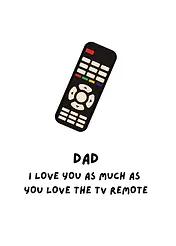 Playful Card by Crafti Ali - Features "DAD" at the top, an image of a TV remote, and the phrase "I LOVE YOU AS MUCH AS YOU LOVE THE TV REMOTE"