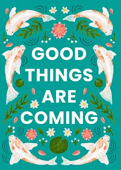 Roksaan greeting card with white koi fish, lotus flowers, and lily pads on teal background reading Good Things Are Coming.