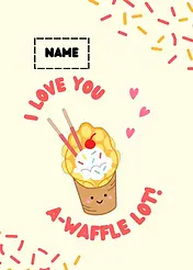 Playful Card by The Wee Bean - Showcasing a happy waffle dessert in a cup, complete with ice cream and a cherry, set against a light background, featuring the text "I love you a-waffle lot!"
