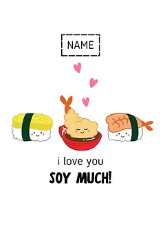 Playful Card by The Wee Bean - Showcasing cheerful sushi characters, including a roll and tempura, with the message "I love you soy much!"