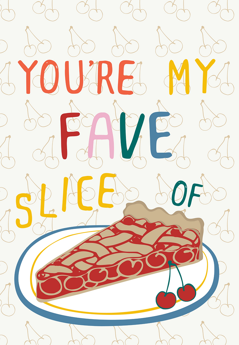 You're My Fave Slice of Pie - Personalised