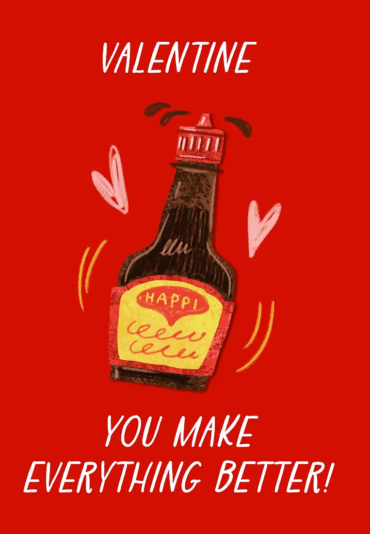 Valentine, You Make Everything Better