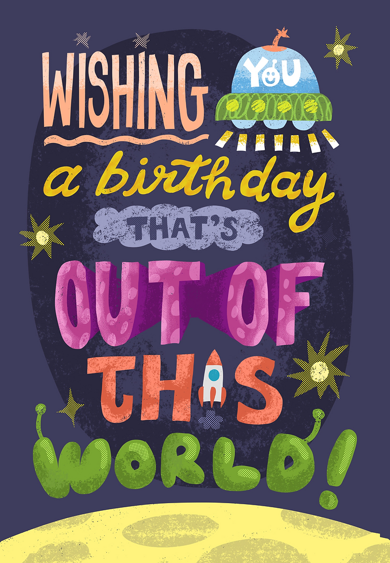 Wishing You A Birthday That's Out of this World!