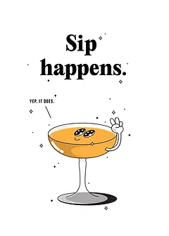 Sip happens