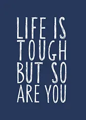 Minimalist Card by Biscuitmoon Designs - A deep blue background featuring the message "LIFE IS TOUGH BUT SO ARE YOU" in large, white, stylized letters