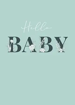 Joyful Card by Biscuitmoon Designs - Showcases the phrase "Hello BABY" in a stylish font, complemented by subtle floral designs, set against a soothing green background
