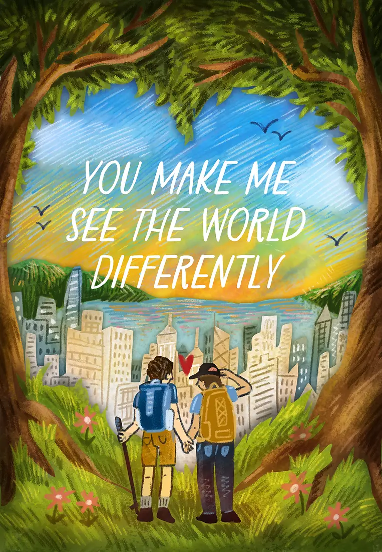 You make me see the world differently