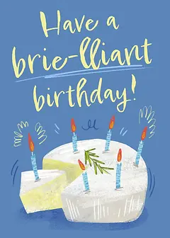 Have a Brie-lliant Birthday!