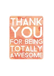 Uplifting Card by Biscuitmoon Designs - Bold white text reading 'Thank You For Being Totally Awesome' on a warm, textured orange watercolor background