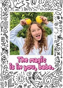 Empowerment greeting card by Aarti featuring a black and white doodle border and the text The magic is in you, babe.