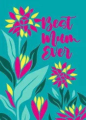 Vibrant Mother's Day Card by Biscuitmoon Designs -  Pink, yellow, and green flowers on a teal background with the text 'Best Mum Ever' in pink script