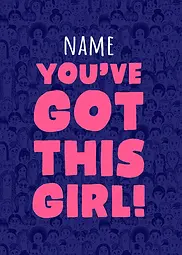 Playful Card by Little Sketch Studio - Depicts the bold statement "YOU'VE GOT THIS GIRL!" in bright pink letters, set against a complex dark blue pattern featuring multiple drawn faces