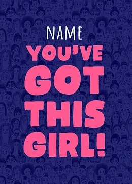 Playful Card by Little Sketch Studio - Depicts the bold statement "YOU'VE GOT THIS GIRL!" in bright pink letters, set against a complex dark blue pattern featuring multiple drawn faces