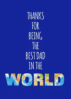 Whimsical Card by Biscuitmoon Designs - Deep blue background, thanking 'The Best Dad in the World,' with 'WORLD' styled in a vibrant world map pattern