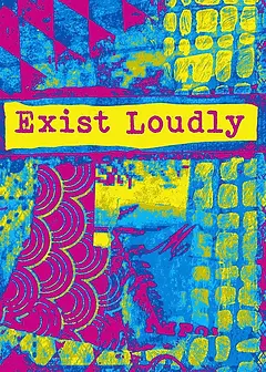  Abstract Design Card by Crafty Bitch - 'Exist Loudly' text, bright colors and abstract art 
