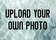 Upload Your Own Photo- Landscape