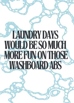 Playful Card by Naughty Nights - illustration featuring the text "LAUNDRY DAYS WOULD BE SO MUCH MORE FUN ON THOSE WASHBOARD ABS," contrasted against a bubbly blue backdrop