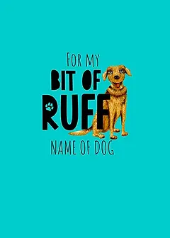 Cheerful Card by Little Sketch Studio - Depicts the text "from your BIT OF RUFF" in a fun font, featuring a delightful dog illustration, all enhanced by a bright yellow surface