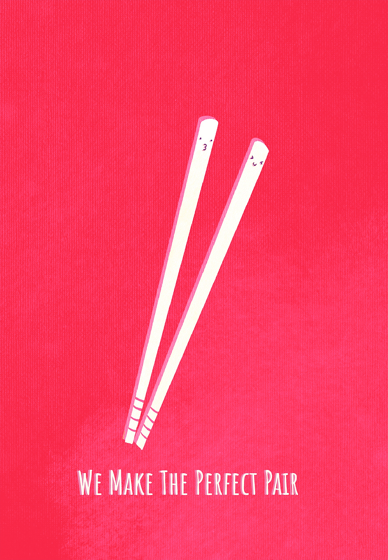Chopsticks - You make the perfect pair