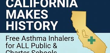California Makes History: Free Asthma Inhalers for All Public & Charter Schools