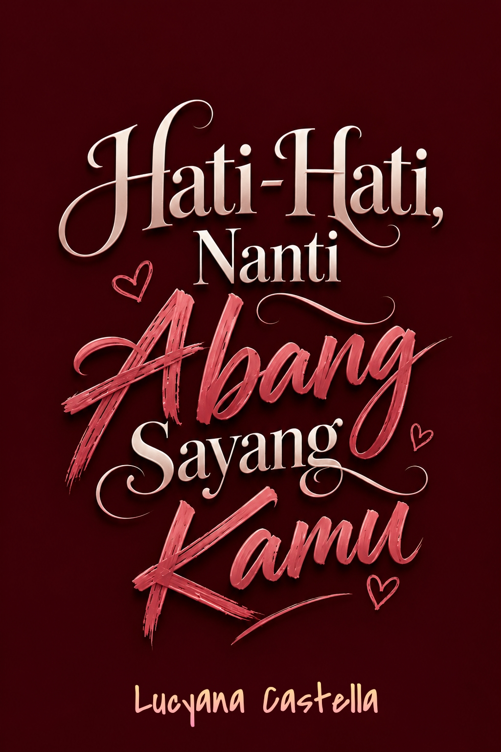 Hati-Hati, Nanti Abang Sayang Kamu