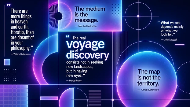 Philosophical quote collage for "I Can See It" — Proust, McLuhan, Korzybski, Lubbock, Shakespeare
