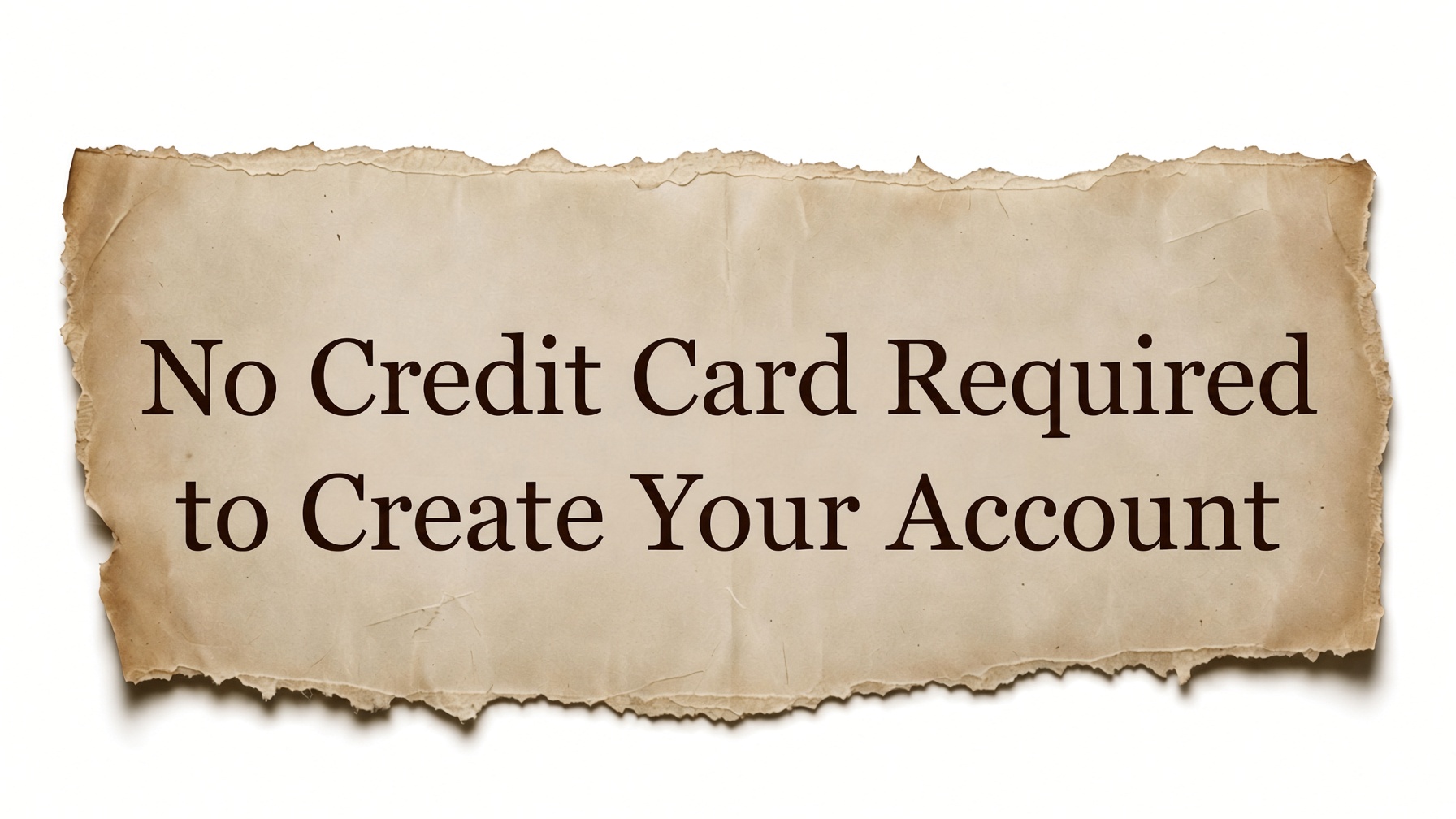 No credit card required to create your account