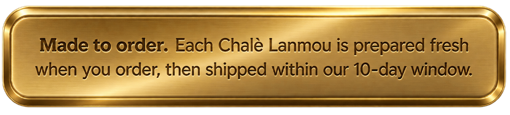 Made to order — Chalè Lanmou