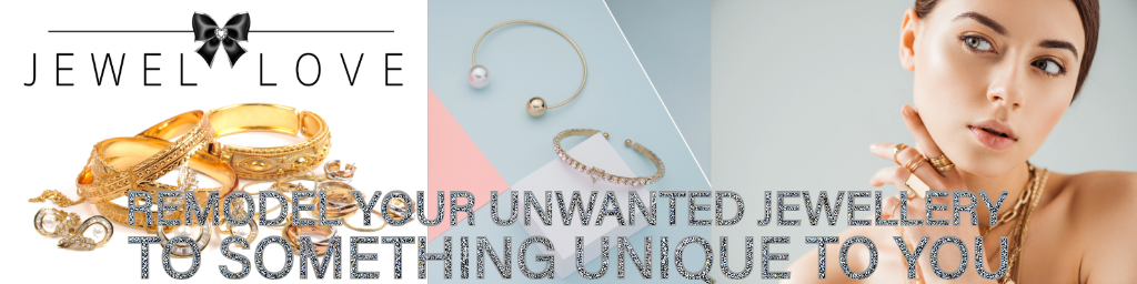 Remodel your unwanted jewellery into something unique to you