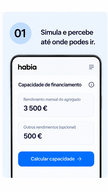 Passo 1: simula e percebe até onde podes ir. Ecrã da app Habia com o cálculo da capacidade de financiamento a partir do rendimento mensal do agregado.