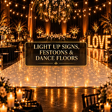 Light Up Signs, Festoons & Dance Floors