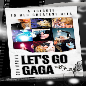 Erin's Let's Go GAGA Tribute