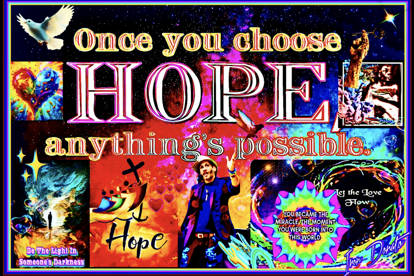 Once you choose HOPE, anything is possible — Be The Light In Someone’s Darkness