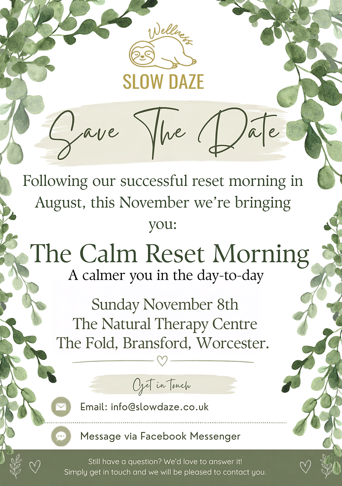 Save the Date poster for The Calm Reset Morning with Slow Daze Wellness on Sunday 8 November 2026 at The Natural Therapy Centre, The Fold, Bransford, Worcester.