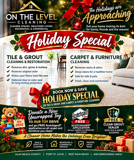Holiday Special from On The Level Cleaning. Donate a new unwrapped toy to our toy drive and get a free Scotchgard application on all carpet and furniture you clean. Free clear grout sealer with tile & grout cleaning.