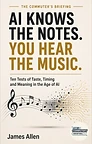 AI Knows the Notes. You Hear the Music. by James Allen — Kindle book cover