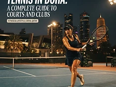 Tennis in Doha: A Complete Guide to Courts and Clubs