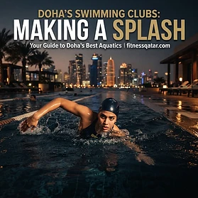 Doha's Swimming Clubs: Inside the Pools, Squads, and Competitive Scene
