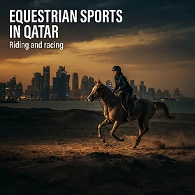 Equestrian Sports in Qatar: Riding, Racing, and How to Get in the Saddle