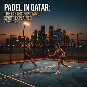 Why Padel Conquered Doha: Inside Qatar's Obsession with the Glass Court