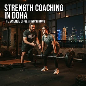 Strength Coaching in Doha: The Real Science of Getting Strong