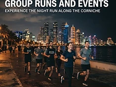 Running Clubs in Doha: Group Runs, Routes, and Races