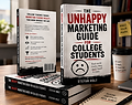 The Unhappy Marketing Guide for College Students
