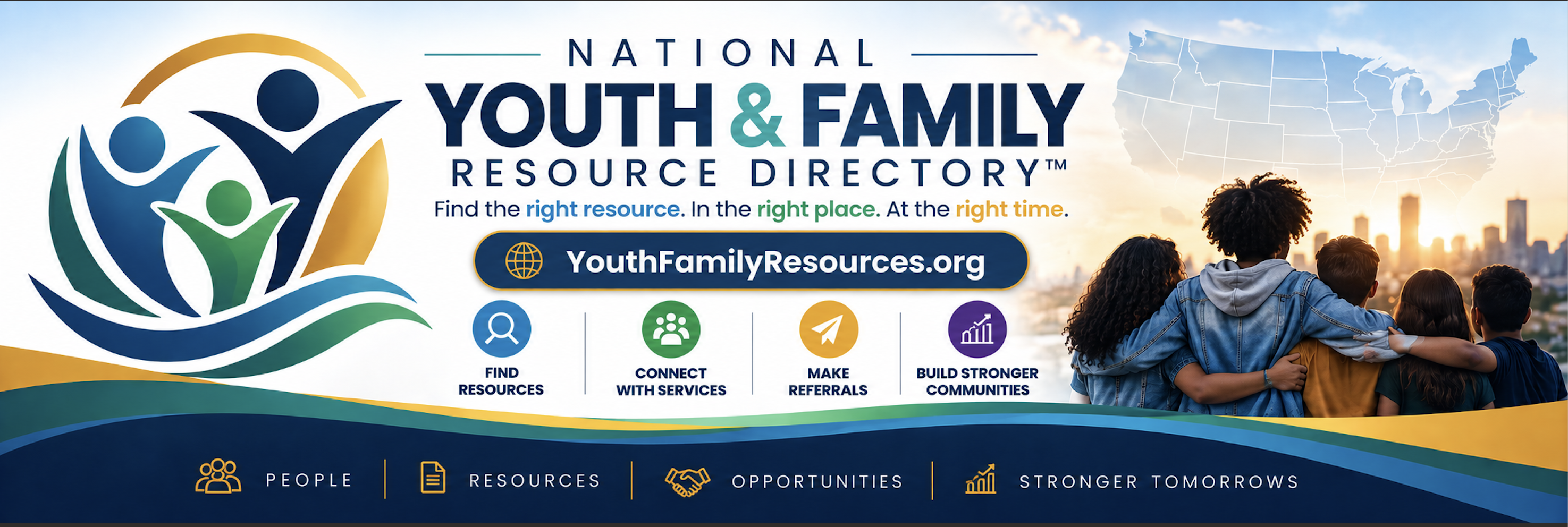 National Youth & Family Resource Directory — Find the right resource. In the right place. At the right time.