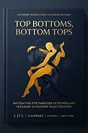 Top Bottoms, Bottom Tops